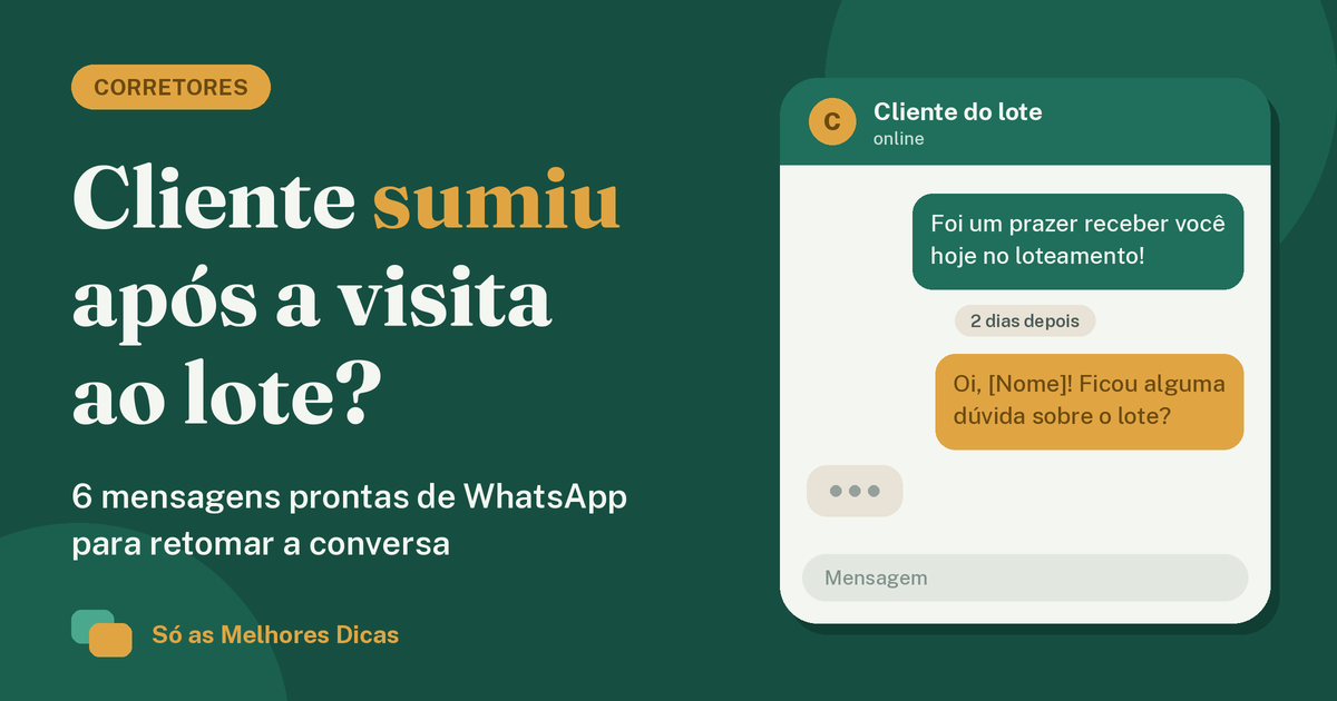 Conversa de WhatsApp em que um corretor retoma o contato com um cliente que sumiu depois da visita ao lote